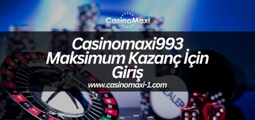 Casinomaxi993-maksimum-kazanc-icin-giris